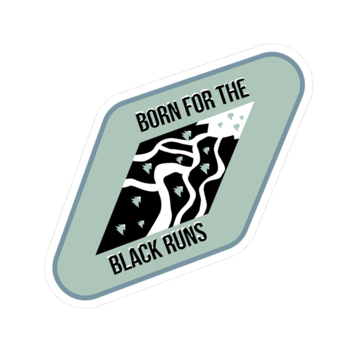 Kiss-cut ski sticker with black diamond design reading "Born for the Black Runs" on white background