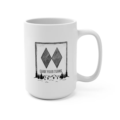 A 15oz ceramic mug featuring a cool Ski Graphic Sign design with the message Earn Your Turns and a Black Diamond Mountain illustration on a white background. Perfect of ski lodge.