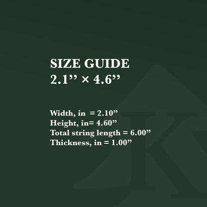 The size is 2.1 inches X 4.6 inches with 1 inch thickness. The string size is 6 inches.